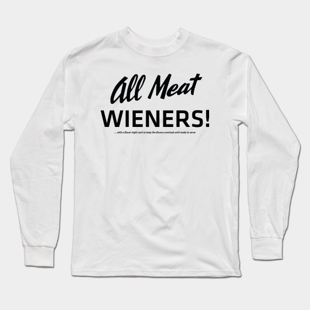 All Meat Weiners (black) Long Sleeve T-Shirt by Eugene and Jonnie Tee's